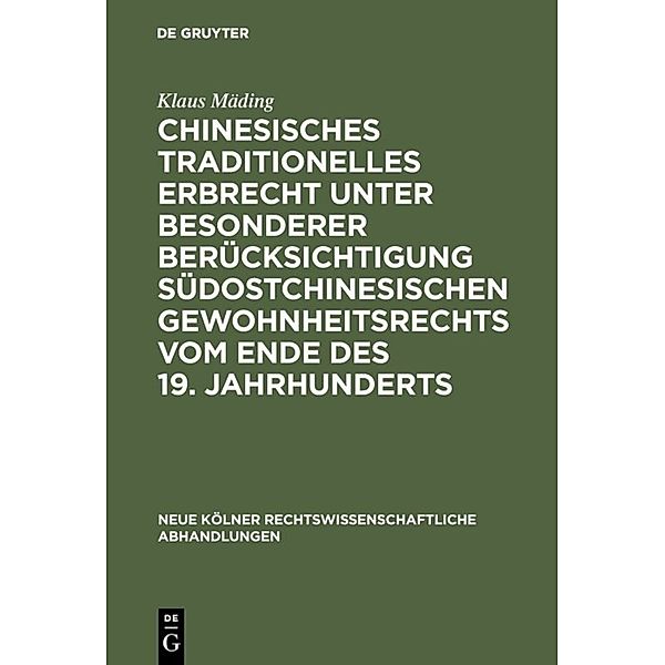 Chinesisches traditionelles Erbrecht unter besonderer Berücksichtigung südostchinesischen Gewohnheitsrechts vom Ende des 19. Jahrhunderts, Klaus Mäding