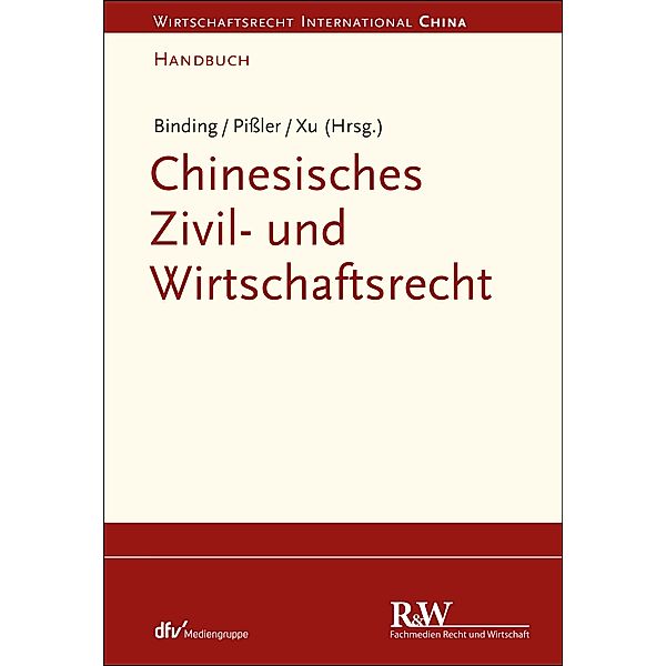Chinesisches Zivil- und Wirtschaftsrecht / Wirtschaftsrecht international, Jörg Binding, Knut Benjamin Pißler, Lan Xu