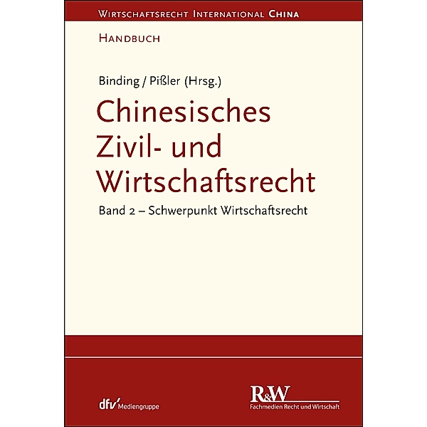Chinesisches Zivil- und Wirtschaftsrecht, Band 2 / Wirtschaftsrecht international, Jörg Binding, Knut Benjamin Pißler