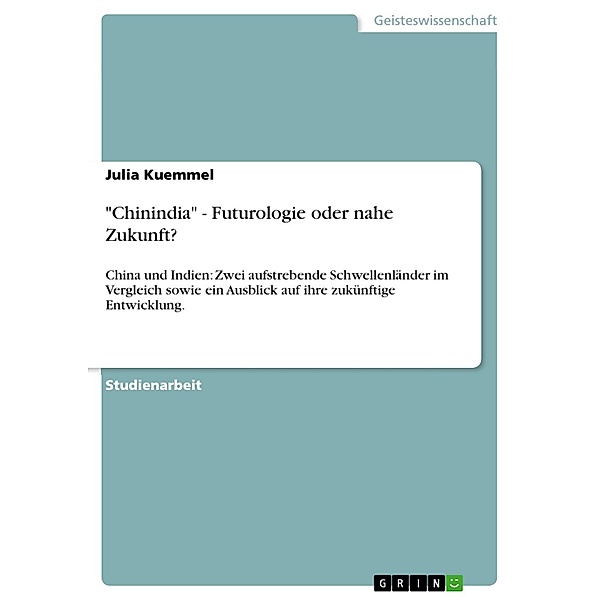 Chinindia - Futurologie oder nahe Zukunft?, Julia Kuemmel