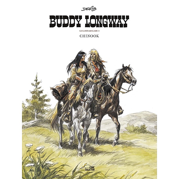 Chinook / Buddy Longway Gesamtausgabe Bd.1, Derib & Job