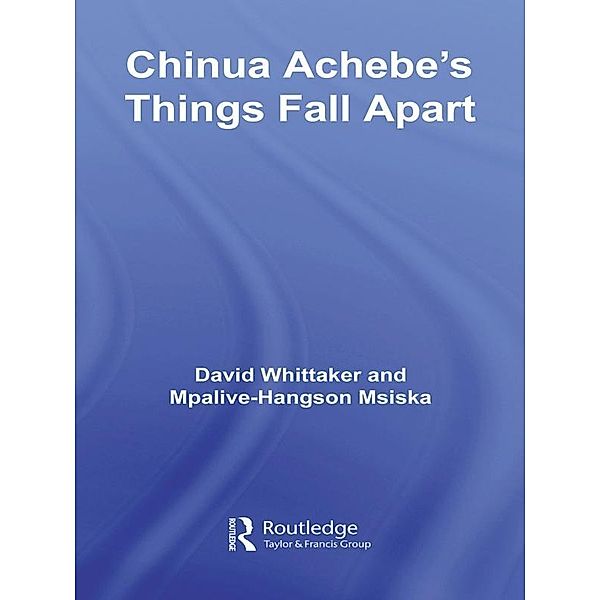 Chinua Achebe's Things Fall Apart, David Whittaker, Mpalive-Hangson Msiska