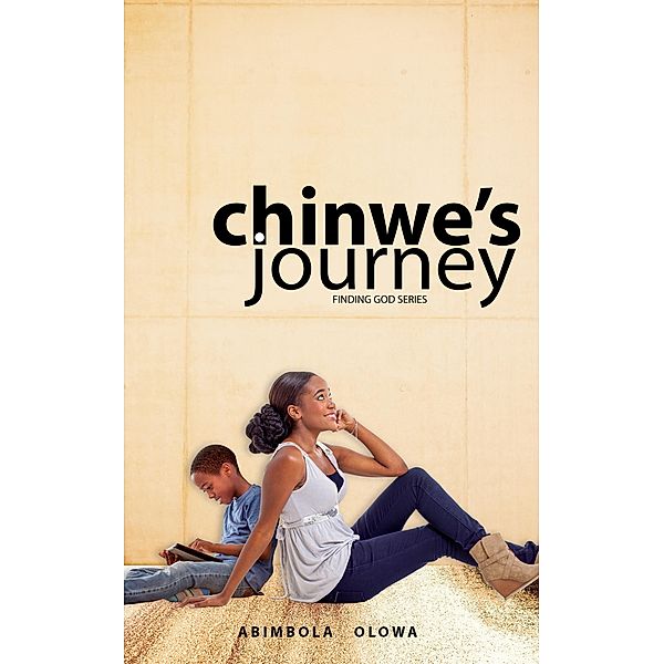 Chinwe's Journey (Finding God, #3) / Finding God, Abimbola Olowa