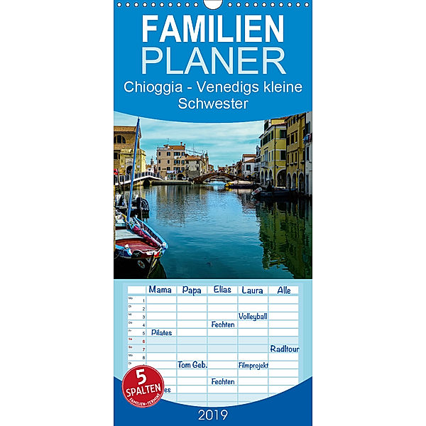 Chioggia - Venedigs kleine Schwester - Familienplaner hoch (Wandkalender 2019 , 21 cm x 45 cm, hoch), Gabi Hampe