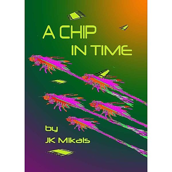 Chip in Time / JK Mikals, Jk Mikals