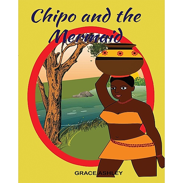 Chipo and The Mermaid & Other Stories, Grace Ashley