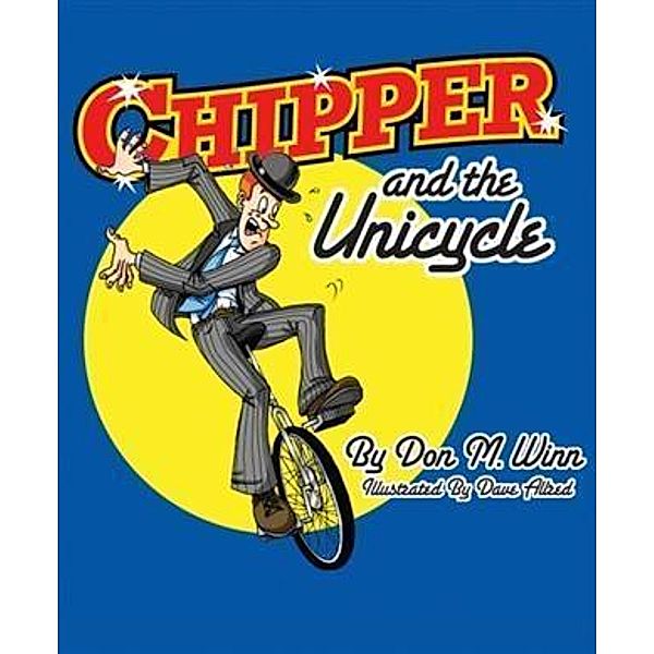 Chipper and the Unicycle, Don M. Winn