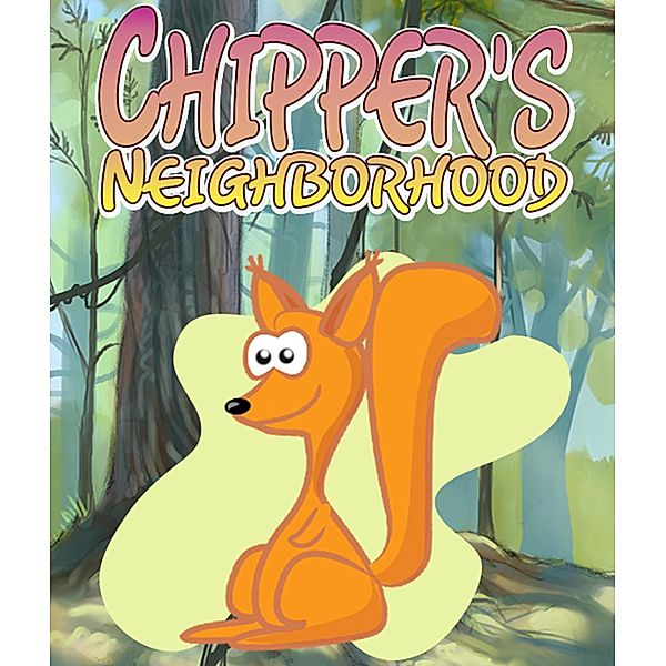 Chipper's Neighborhood / Jupiter Kids, Speedy Publishing