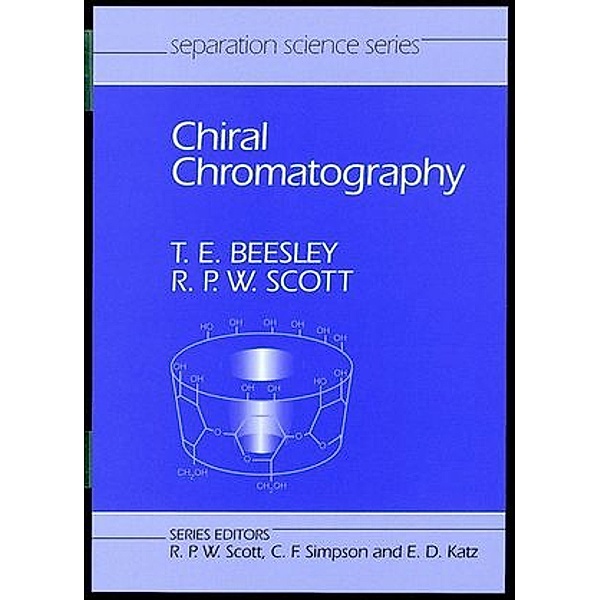 Chiral Chromatography, Thomas E. Beesley, Raymond P. W. Scott