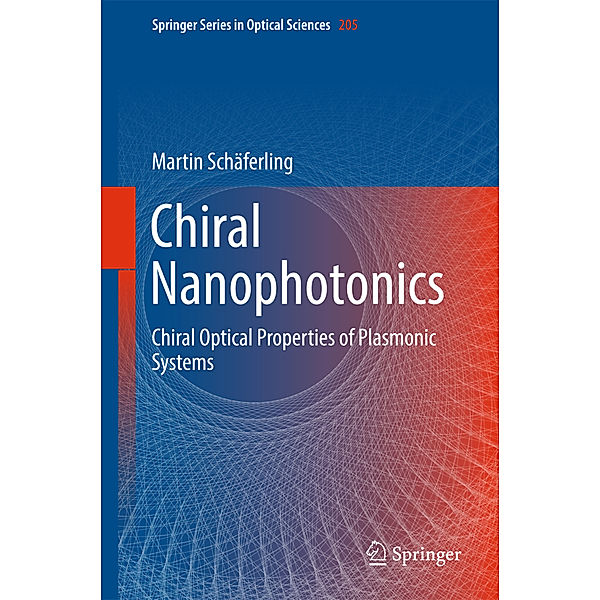 Chiral Nanophotonics, Martin Schäferling