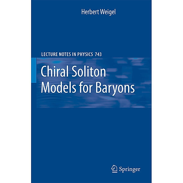 Chiral Soliton Models for Baryons, Herbert Weigel