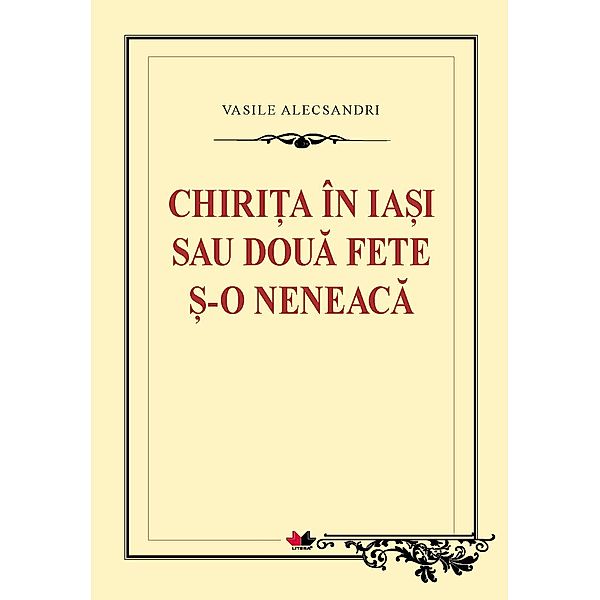 Chiri¿a în Iasi sau doua fete ¿i o neneaca / Biblioteca ¿colarului, Vasile Alecsandri