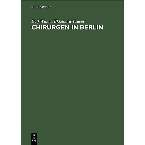 Chirurgen in Berlin, Rolf Winau, Ekkehard Vaubel