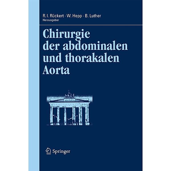 Chirurgie der abdominalen und thorakalen Aorta / Berliner Gefässchirurgische Reihe Bd.11