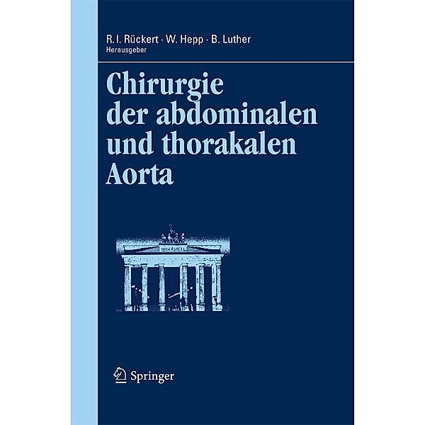Chirurgie der abdominalen und thorakalen Aorta / Berliner Gefäßchirurgische Reihe Bd.11
