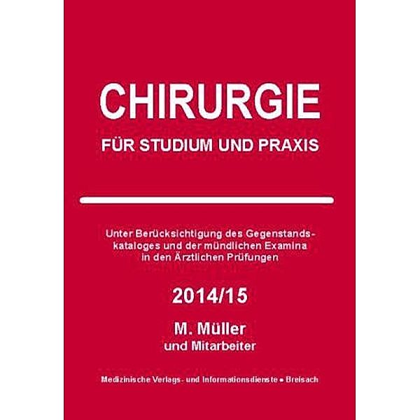 Chirurgie für Studium und Praxis 2014/15, Markus Müller