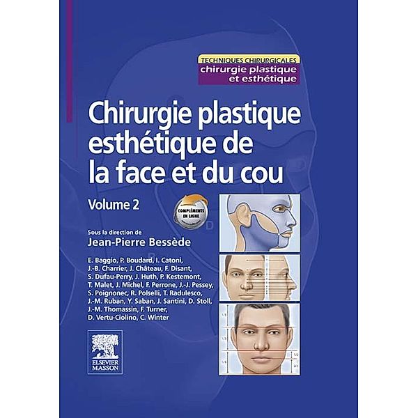 Chirurgie plastique esthétique de la face et du cou - Volume 2, Delphine Vertu-Ciolino, Dominique Stoll, Eric Baggio, Florence Turner, Francesco Perrone, Isabelle Catoni, Jean-Baptiste Charrier, Jean-Jacques Pessey, Jean-Marc Ruban, Jean-Marc Thomassin, Justin MICHEL, Philippe Boudard, Philippe Kestemont, Roberto Polselli, Sarah Dufau-Perry, Sylvie Poignonec, Thierry Malet, Thomas Radulesco, Yves Saban, François Disant, Jean-Pierre Bessède, Cécile Winter, Joseph Château, José Santini, Joëlle Huth