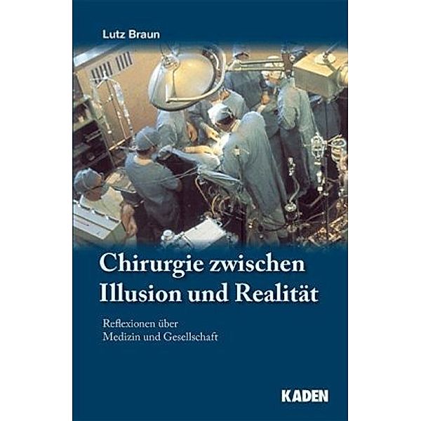 Chirurgie zwischen Illusion und Realität, Lutz Braun