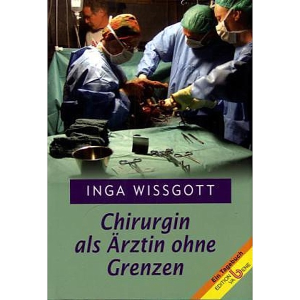 Chirurgin als Ärztin ohne Grenzen, Inga Wißgott
