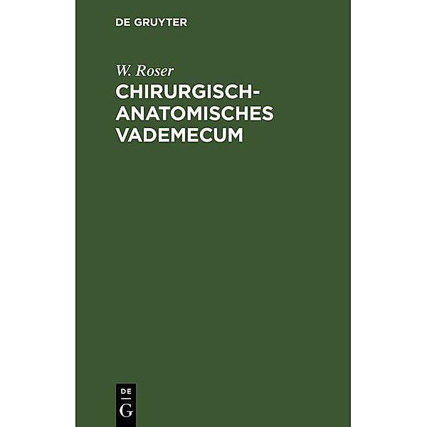 Chirurgisch-Anatomisches Vademecum, W. Roser