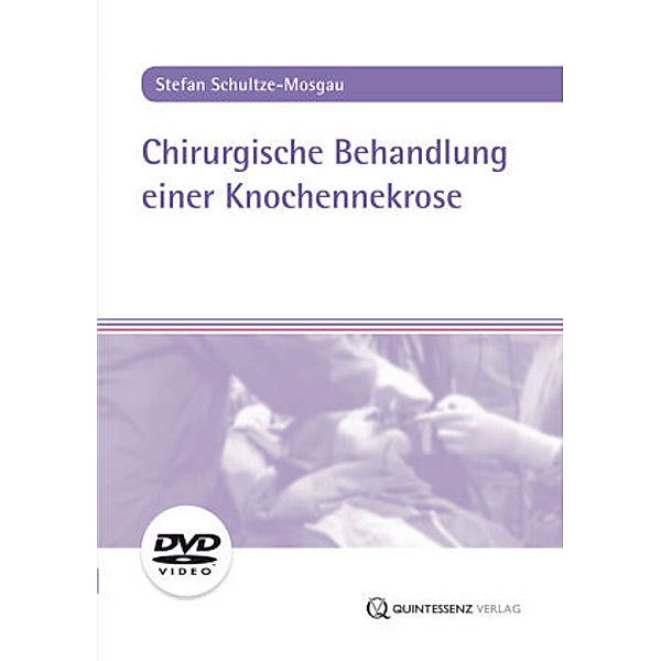 Chirurgische Behandlung einer Knochennekrose, 1 DVD, Stefan Schultze-Mosgau