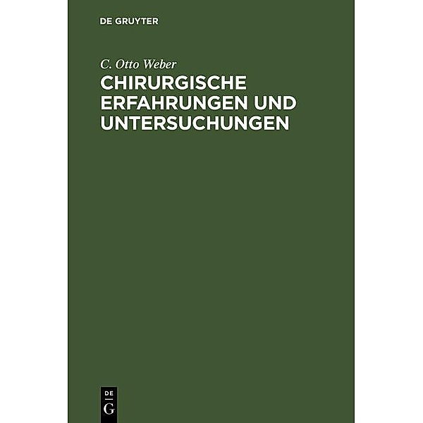 Chirurgische Erfahrungen und Untersuchungen, C. Otto Weber