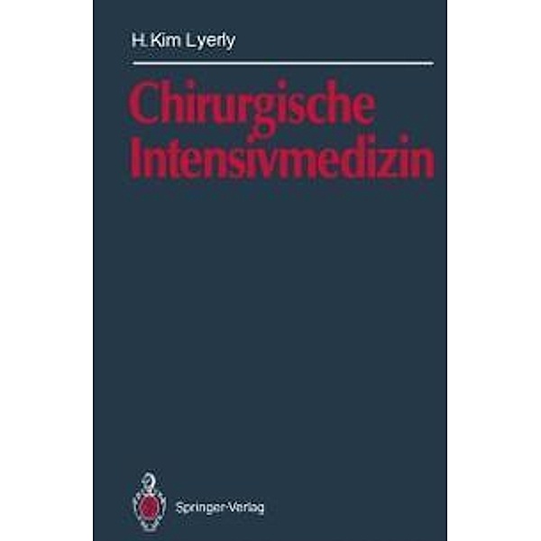 Chirurgische Intensivmedizin, H. Kim Lyerly