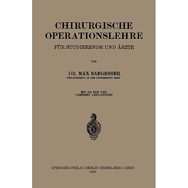 Chirurgische Operationslehre, Max Saegesser