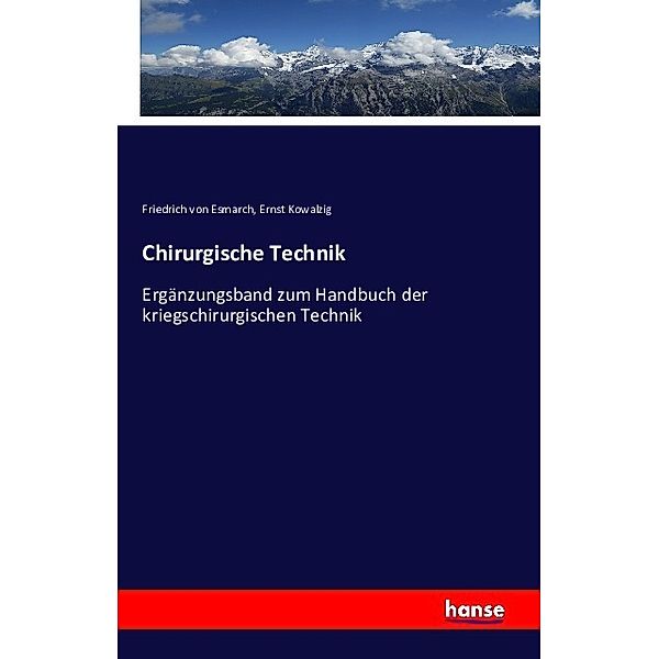 Chirurgische Technik, Friedrich von Esmarch, Ernst Kowalzig