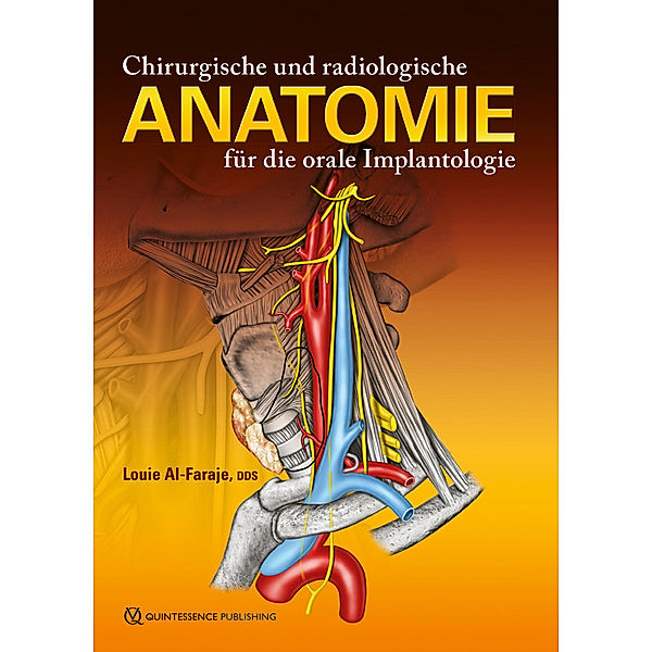 Chirurgische und radiologische Anatomie für orale Implantologie, Louie Al-Faraje