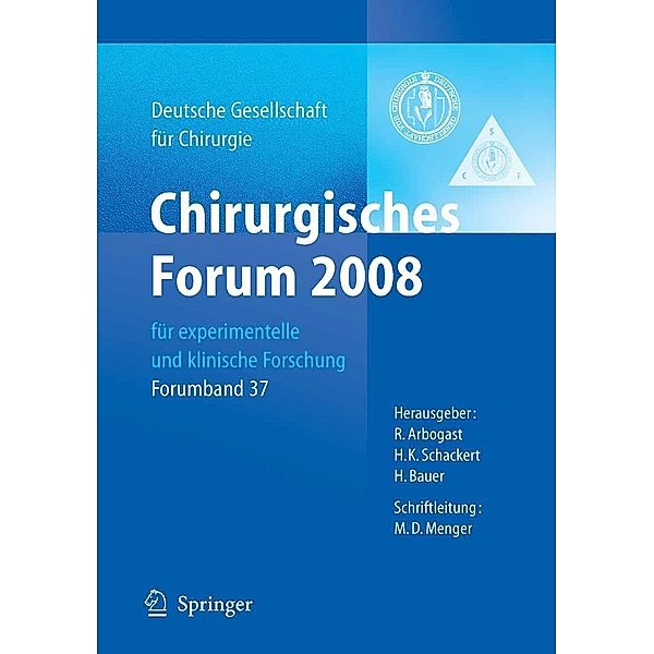 Chirurgisches Forum 2008 / Deutsche Gesellschaft für Chirurgie Bd.37, M.  D. Menger