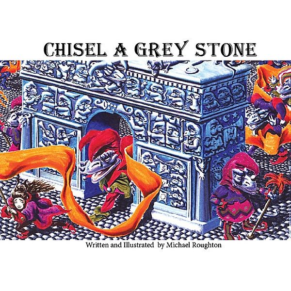 Chisel A Grey Stone, Michael Roughton