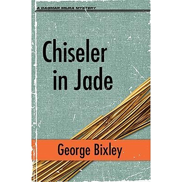 Chiseler in Jade / The Slater Ibanez Books Bd.20, George Bixley