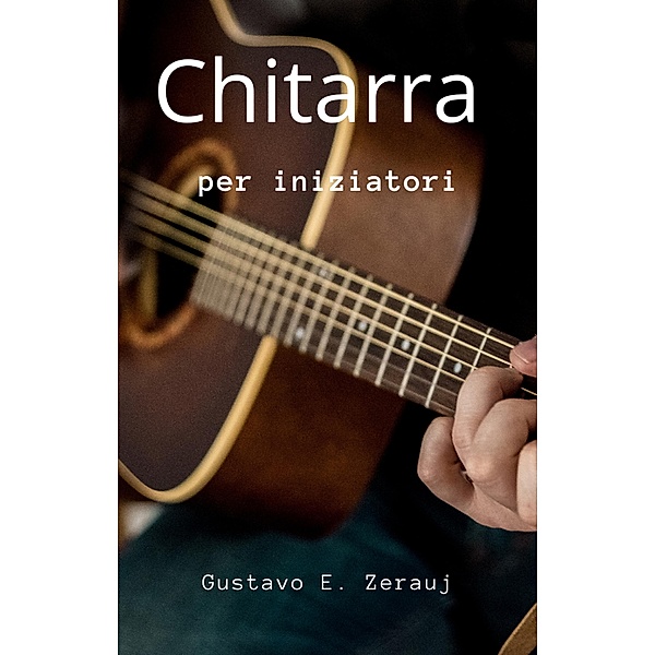 Chitarra    Per iniziatori, Gustavo Espinosa Juarez, Gustavo E. Zerauj