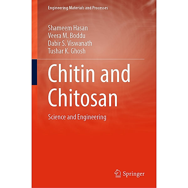 Chitin and Chitosan, Shameem Hasan, Veera M. Boddu, Dabir S. Viswanath, Tushar K. Ghosh