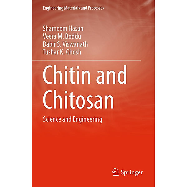 Chitin and Chitosan, Shameem Hasan, Veera M. Boddu, Dabir S. Viswanath, Tushar K. Ghosh