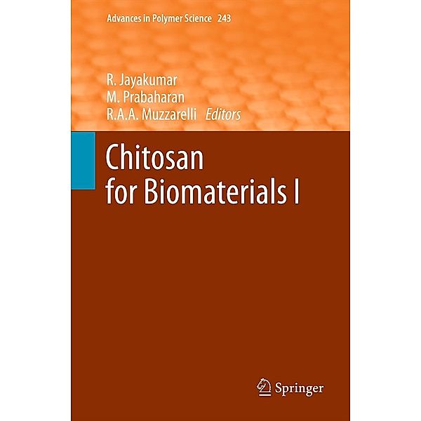 Chitosan for Biomaterials I / Advances in Polymer Science Bd.243