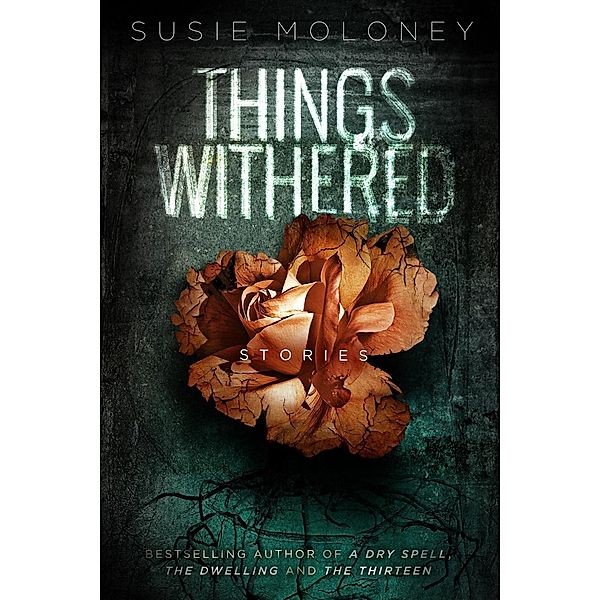 ChiZine Publications: Things Withered, Susie Moloney