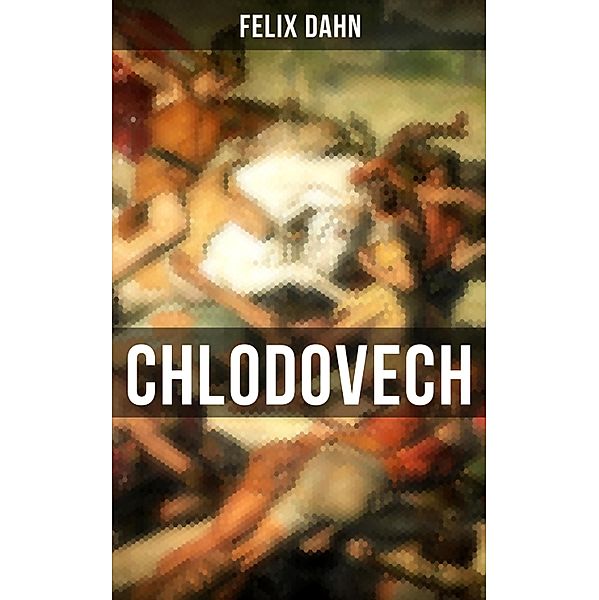 Chlodovech, Felix Dahn