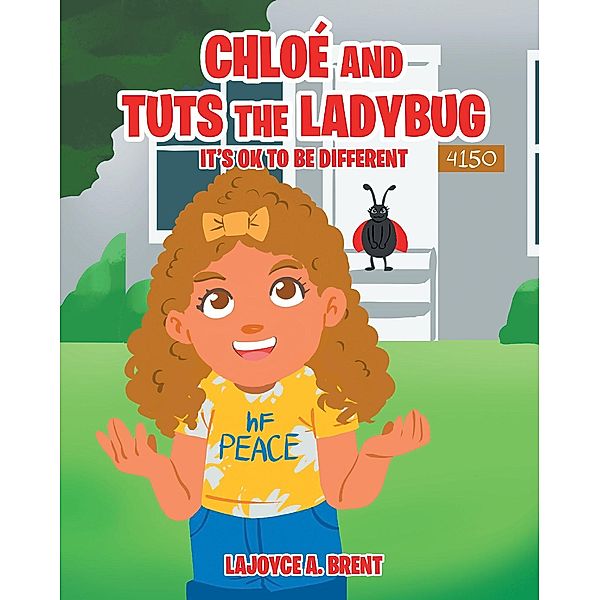 Chloe and Tuts the Ladybug, Lajoyce A. Brent