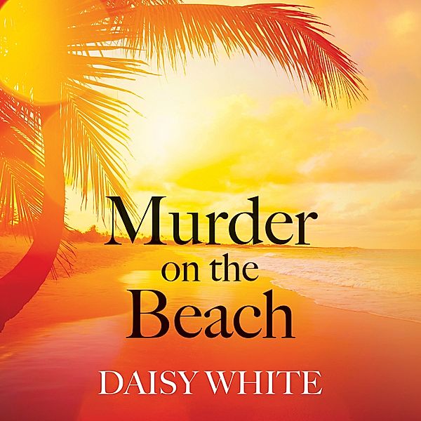 Chloe Canton - 2 - Murder on the Beach, Daisy White