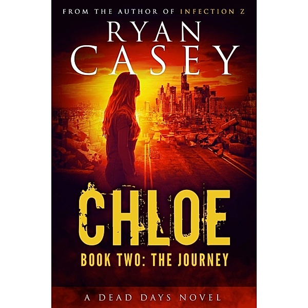 Chloe: Chloe: The Journey, Book 2, Ryan Casey