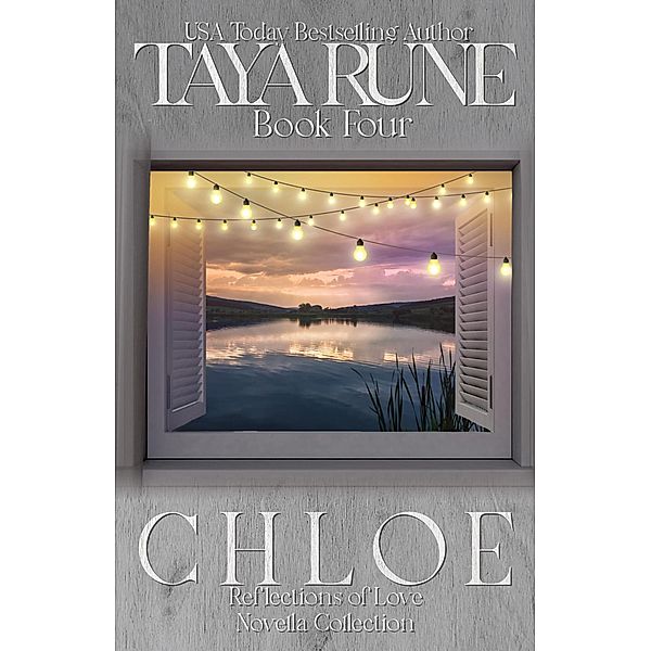 Chloe - Reflections of Love Book 4 / Reflections of Love, Taya Rune