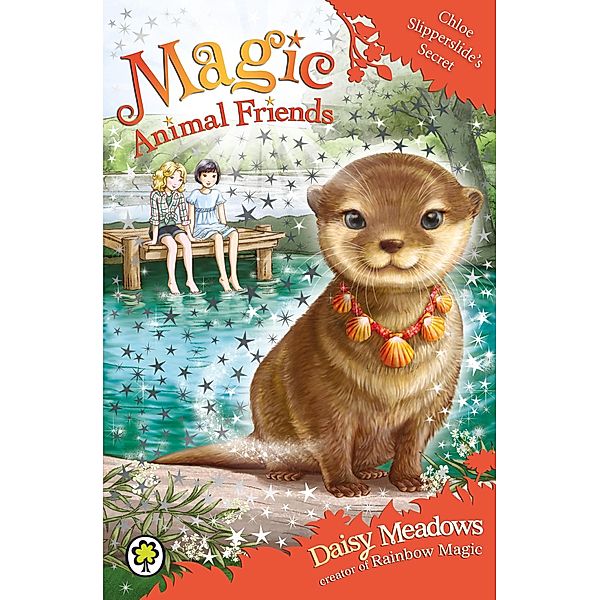 Chloe Slipperslide's Secret / Magic Animal Friends Bd.11, Daisy Meadows