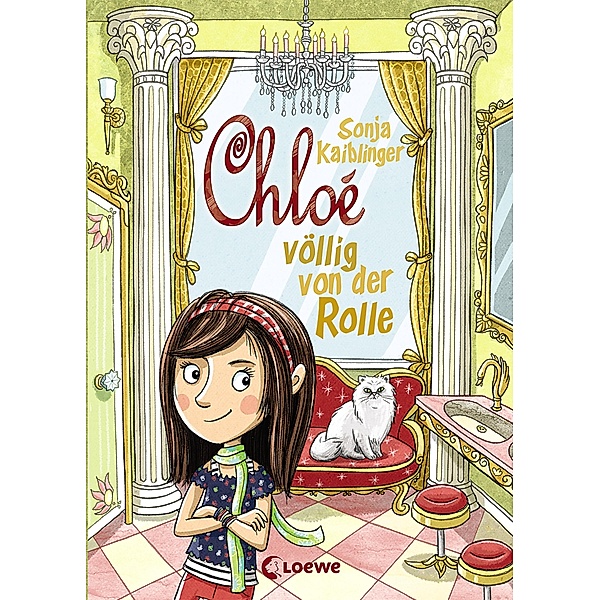 Chloé völlig von der Rolle / Chloé Bd.1, Sonja Kaiblinger