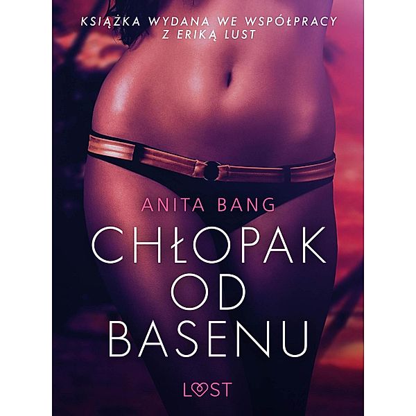 Chlopak od basenu - opowiadanie erotyczne / LUST, Anita Bang