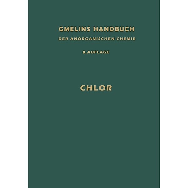 Chlor / Gmelin Handbook of Inorganic and Organometallic Chemistry - 8th edition Bd.C-l / 0, Heinrich Böttger, R. J. Meyer