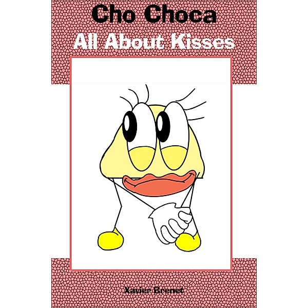 Cho Choca: All About Kisses, Xavier Brenet