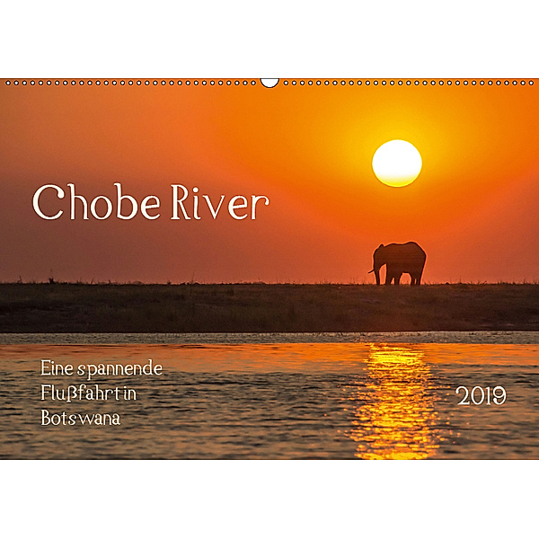 Chobe River - Eine spannende Flussfahrt in Botswana (Wandkalender 2019 DIN A2 quer), Barbara Bethke