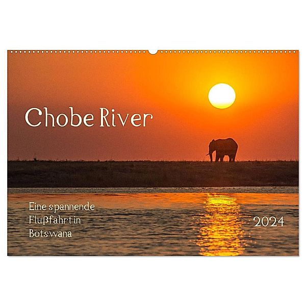 Chobe River - Eine spannende Flussfahrt in Botswana (Wandkalender 2024 DIN A2 quer), CALVENDO Monatskalender, Barbara Bethke